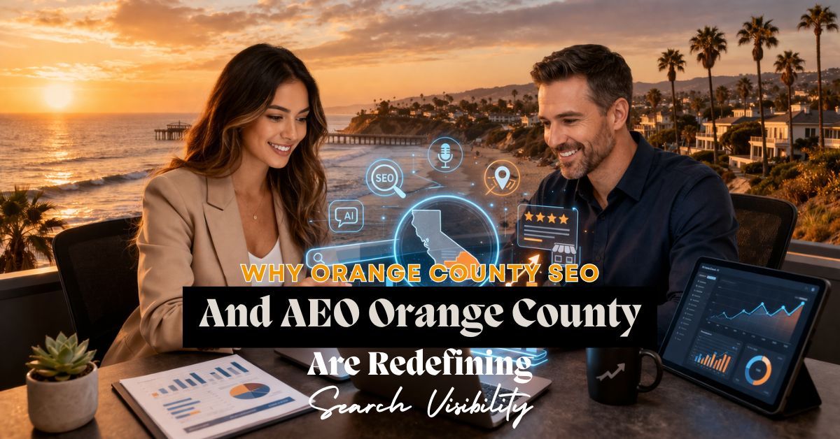 Why-Orange-County-SEO-and-AEO-Orange-County-Are-Redefining-Search-Visibility